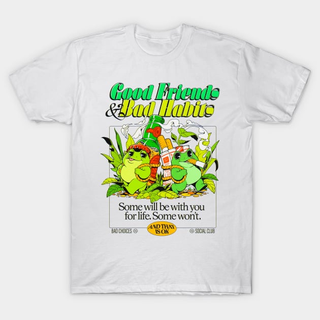 good friends and bad habits T-Shirt by andremuller.art